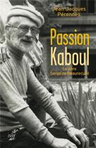 Couverture du livre « Passion Kaboul » de Jean-Jacques Perennes aux éditions Cerf