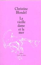Couverture du livre « Vieille dame et la mer (la) » de Blondel Christine aux éditions Ecole Des Loisirs