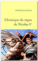 Couverture du livre « Chronique du règne de Nicolas Ier » de Patrick Rambaud aux éditions Grasset