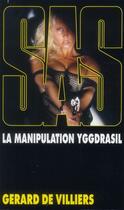 Couverture du livre « SAS T.129 ; la manipulation Yggdrasil » de Gerard De Villiers aux éditions Malko