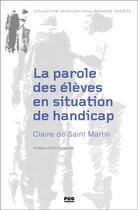 Couverture du livre « La parole des élèves en situation de handicap » de Claire De Saint-Martin aux éditions Pu De Grenoble