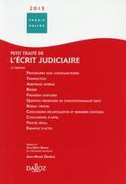Couverture du livre « Petit traité de l'écrit judiciaire (édition 2015) » de Jean-Marie Denieul aux éditions Dalloz