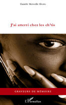 Couverture du livre « J'ai atterri chez les ch'tis » de Daniele Merveille Mvoto aux éditions Editions L'harmattan