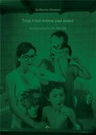 Couverture du livre « Trop n'est même pas assez ; autoportraits de famille #4 » de Gui Geneste et Tereza Siza aux éditions Filigranes