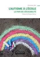Couverture du livre « L'autisme à l'école » de Christian Alin aux éditions Mardaga Pierre