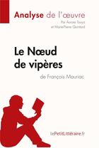 Couverture du livre « Le noeud de vipères de François Mauriac » de Aurore Touya et Marie-Pierre Quintard aux éditions Lepetitlitteraire.fr