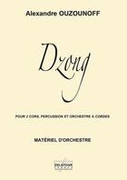 Couverture du livre « Dzong pour 2 cors, percussions et orchestre a cordes (materiel) » de Ouzounoff Alexandre aux éditions Delatour