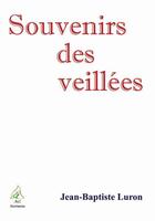 Couverture du livre « Souvenirs des veillées » de Jean-Baptiste Luron aux éditions A A Z Patrimoine