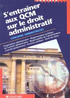 Couverture du livre « S'Entrainer Aux Qcm Sur Droit Administratif » de Elisabeth Chaperon aux éditions Foucher