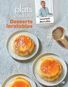 Couverture du livre « Desserts inratables : petits plats en équilibre » de Laurent Mariotte aux éditions Solar