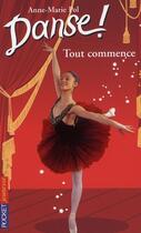 Couverture du livre « Danse t.40 ; tout commence » de Pol Anne-Marie aux éditions Pocket Jeunesse