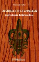 Couverture du livre « La gazelle et le caméléon ; contes bwaba du Burkina Faso » de Wabinle Nabie aux éditions L'harmattan