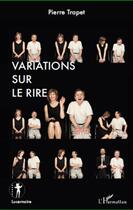 Couverture du livre « Variations sur le rire » de Pierre Trapet aux éditions L'harmattan