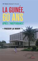 Couverture du livre « La Guinée, 60 ans après l'idépendance ! 