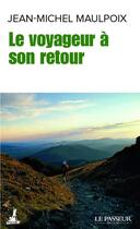 Couverture du livre « Le voyageur à son retour » de Jean-Michel Maulpoix aux éditions Le Passeur