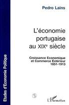 Couverture du livre « L'économie portugaise au XIX siècle » de Pedro Lains aux éditions L'harmattan