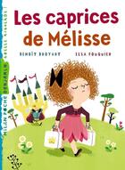 Couverture du livre « Les caprices de Mélisse » de Benoit Broyart et Elsa Fouquier aux éditions Milan