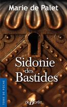 Couverture du livre « Sidonie des bastides » de Marie De Palet aux éditions De Boree
