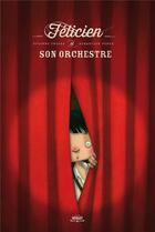 Couverture du livre « Félicien et son orchestre » de Sebastien Perez et Etienne Friess aux éditions Margot