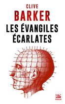 Couverture du livre « Les évangiles écarlates » de Clive Barker aux éditions Bragelonne