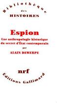 Couverture du livre « Espion ; une anthropologie historique du secret d'Etat contemporain » de Alain Dewerpe aux éditions Gallimard