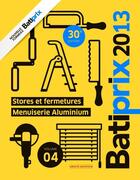 Couverture du livre « Batiprix t.4 ; stores et fermetures, menuiserie aluminium (édition 2013) » de  aux éditions Le Moniteur