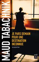 Couverture du livre « Je pars demain pour une destination inconnue » de Maud Tabachnik aux éditions Archipoche