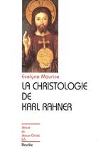 Couverture du livre « La christologie de Karl Rahner » de Evelyne Maurice aux éditions Mame-desclee
