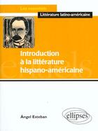 Couverture du livre « Introduction a la litterature hispano-americaine » de Esteban Aungel aux éditions Ellipses