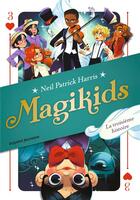 Couverture du livre « Magikids Tome 3 : la troisième histoire » de Neil Patrick Harris aux éditions Bayard Jeunesse