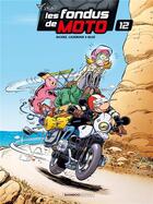 Couverture du livre « Les fondus de moto Tome 12 » de Christophe Cazenove et Bloz et Herve Richez aux éditions Bamboo