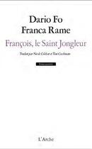 Couverture du livre « François, le saint jongleur » de Dario Fo aux éditions L'arche