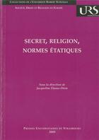 Couverture du livre « Secret, religion, normes étatiques » de Jacqueline Flauss-Diem aux éditions Pu De Strasbourg