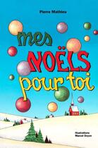 Couverture du livre « Mes noels pour toi » de Mathieu Pierre aux éditions Les Plaines Du Canada