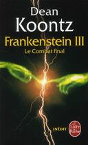 Couverture du livre « Frankenstein Tome 3 ; le combat final » de Dean Koontz aux éditions Le Livre De Poche