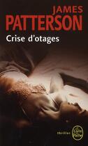 Couverture du livre « Crise d'otages » de James Patterson aux éditions Le Livre De Poche