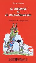 Couverture du livre « Le burgonde et le kalamiteumifreu » de Jean Sanitas aux éditions Editions L'harmattan
