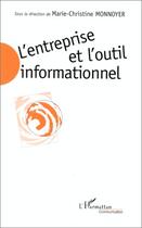 Couverture du livre « L'entreprise et l'outil informationnel » de Marie-Christine Monnoyer aux éditions Editions L'harmattan