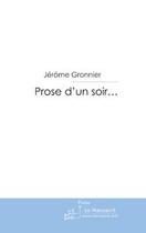 Couverture du livre « Prose d'un soir » de Gronnier-J aux éditions Editions Le Manuscrit