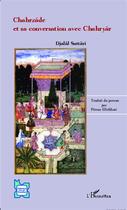 Couverture du livre « Chahrzâde et sa conversation avec Chahryâr » de Djalal Sattari aux éditions L'harmattan