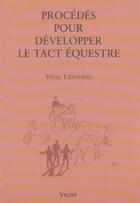 Couverture du livre « Procedes Pour Developper Le Tact Equestre » de Vital Lepouriel aux éditions Vigot