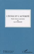 Couverture du livre « L'école et l'autorité » de Jean Lombard aux éditions L'harmattan