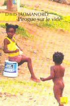 Couverture du livre « Pirogue sur le vide » de David Jaomanoro aux éditions Editions De L'aube