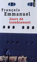 Couverture du livre « Jours de tremblement » de Francois Emmanuel aux éditions Points