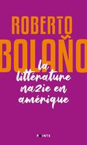 Couverture du livre « La littérature nazie en Amérique » de Roberto Bolano aux éditions Points