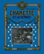 Couverture du livre « Charette et la Vendée » de Kervyn De Volkaersbeke aux éditions Geste