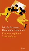 Couverture du livre « L'amour explique a nos enfants » de Bacharan/Simonnet aux éditions Seuil