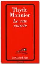 Couverture du livre « La rue courte » de Thyde Monnier aux éditions Grasset