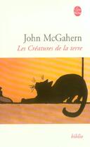 Couverture du livre « Les creatures de la terre » de Mc Gahern-J aux éditions Le Livre De Poche