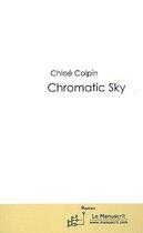 Couverture du livre « Chromatic sky » de Colpin-C aux éditions Editions Le Manuscrit